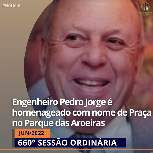 ENGENHEIRO PEDRO JORGE É HOMENAGEADO COM NOME DE PRAÇA NO PARQUE DAS AROEIRAS